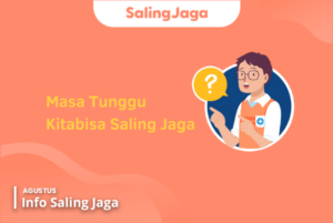Kenapa Masa Tunggu Kitabisa Saling Jaga Kamu Bisa Terulang?