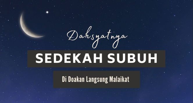 Dahsyatnya Sedekah Subuh