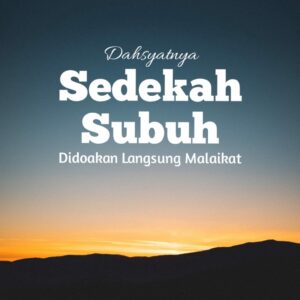 Keutamaan Shodaqoh Subuh